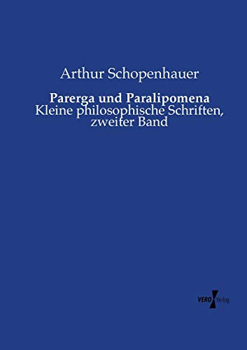 9783737204224: Parerga und Paralipomena: Kleine philosophische Schriften, zweiter Band: Volume 2