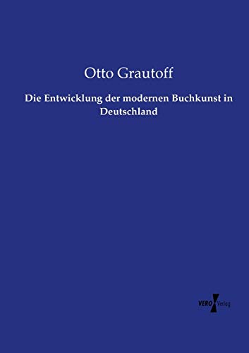 9783737207225: Die Entwicklung der modernen Buchkunst in Deutschland