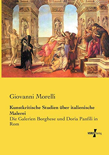 9783737208741: Kunstkritische Studien ber italienische Malerei: Die Galerien Borghese und Doria Panfili in Rom