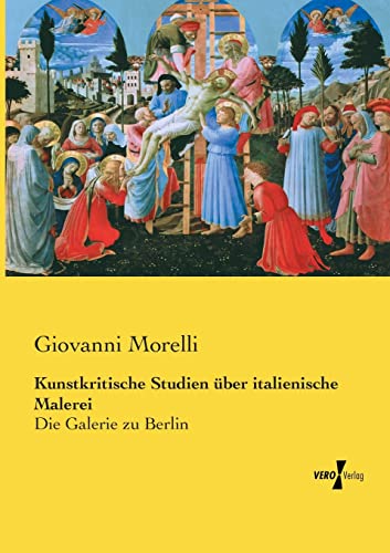 Imagen de archivo de Kunstkritische Studien ber italienische Malerei: Die Galerie zu Berlin (German Edition) a la venta por Lucky's Textbooks