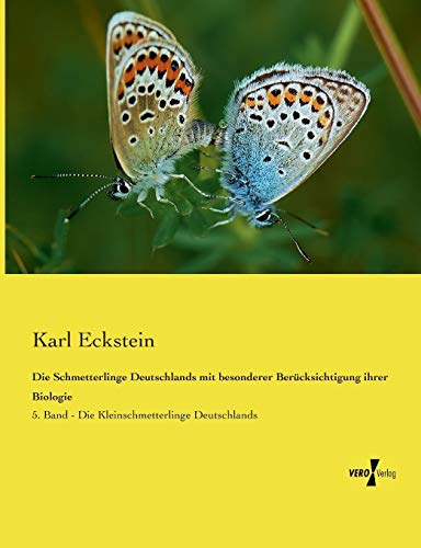 Beispielbild fr Die Schmetterlinge Deutschlands mit besonderer Bercksichtigung ihrer Biologie:5. Band - Die Kleinschmetterlinge Deutschlands zum Verkauf von Blackwell's