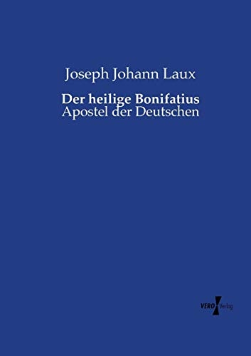 Beispielbild fr Der heilige Bonifatius:Apostel der Deutschen zum Verkauf von Ria Christie Collections