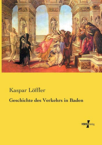 Stock image for Geschichte des Verkehrs in Baden (German Edition) for sale by Lucky's Textbooks