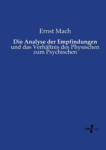 Stock image for Die Analyse der Empfindungen:und das Verhaltnis des Physischen zum Psychischen for sale by Chiron Media
