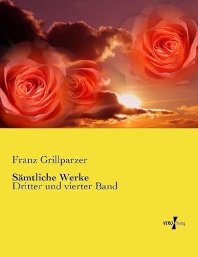 Sämtliche Werke - Franz Grillparzer