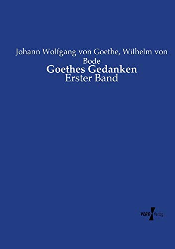 9783737218979: Goethes Gedanken: Erster Band