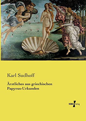 Beispielbild fr rztliches aus griechischen Papyrus-Urkunden (German Edition) zum Verkauf von Big River Books