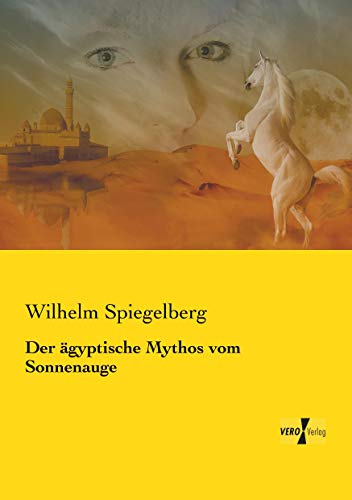 Stock image for Der gyptische Mythos vom Sonnenauge for sale by PBShop.store US
