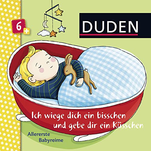 Beispielbild fr Duden: Ich wiege dich ein bisschen und gebe dir ein KsschenAllererste Babyreime: ab 6 Monaten zum Verkauf von medimops