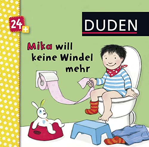 Stock image for Duden 24+: Mika will keine Windeln mehr: ab 24 Monaten for sale by medimops
