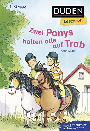 Stock image for Duden Leseprofi - Zwei Ponys halten alle auf Trab, 1. Klasse -Language: german for sale by GreatBookPrices
