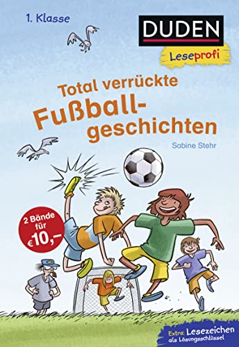 Stock image for Duden Leseprofi ? Total verrckte Fuballgeschichten, 1. Klasse (DUDEN Leseprofi 1. Klasse) for sale by medimops