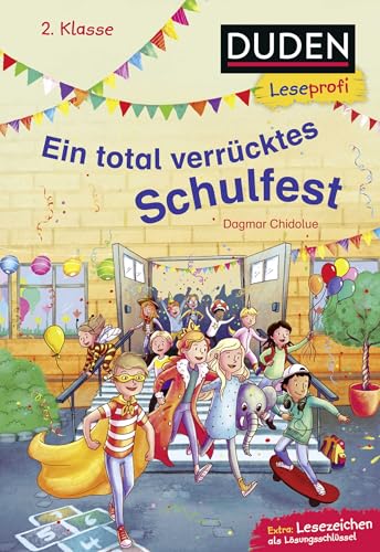 9783737334600: Duden Leseprofi - Ein total verrcktes Schulfest, 2. Klasse: Kinderbuch fr Erstleser ab 7 Jahren