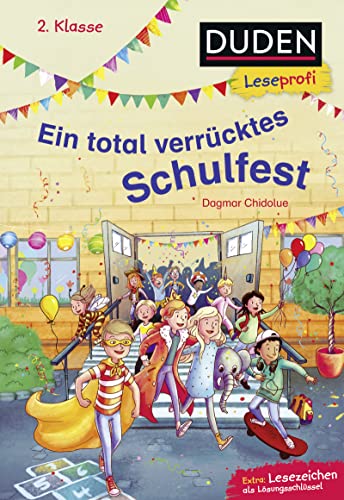 9783737334600: Duden Leseprofi - Ein total verrcktes Schulfest, 2. Klasse: Kinderbuch fr Erstleser ab 7 Jahren (DUDEN Leseprofi 1. Klasse)