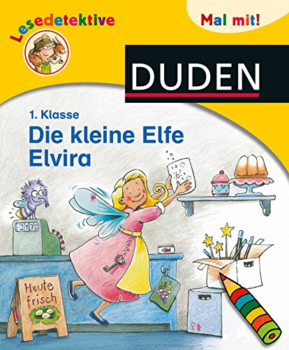 Lesedetektive Mal mit! - Die kleine Elfe Elvira, 1. Klasse - Wieker, Katharina