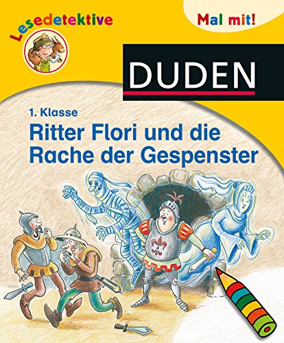 Lesedetektive Mal mit! - Ritter Flori und die Rache der Gespenster, 1. Klasse - Wiechmann, Heike