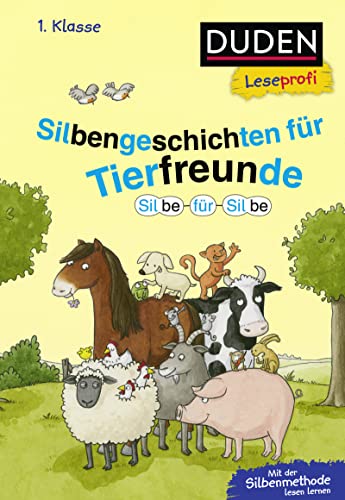 9783737336390: Duden Leseprofi - Silbe fr Silbe: Silbengeschichten fr Tierfreunde, 1. Klasse: Kinderbuch fr Erstleser ab 6 Jahren