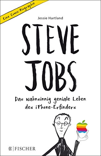 Steve Jobs – Das wahnsinnig geniale Leben des iPhone-Erfinders. Eine Comic-Biographie : Eine Comic-Biographie - Jessie Hartland