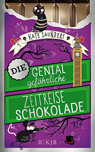 Die genial gefährliche Zeitreiseschokolade - Saunders, Kate