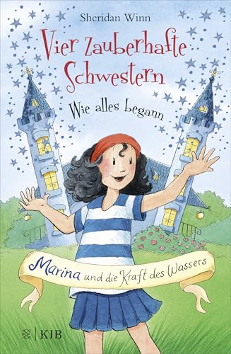 Vier zauberhafte Schwestern. Wie alles begann: Marina und die Kraft des Wassers. Sheridan Winn ; aus dem Englischen von Katrin Weingran ; mit Vignetten von Franziska Harvey - Winn, Sheridan