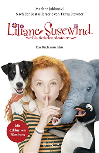 9783737341332: Liliane Susewind: Ein tierisches Abenteuer - Das Buch zum Film: Nach der gleichnamigen Bestsellerserie von Tanya Stewner. Mit exklusiven Filmfotos