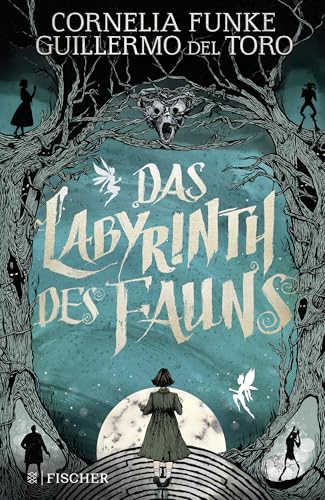 9783737356664: Das Labyrinth des Fauns: Poetischer Fantasy-Roman von Cornelia Funke│Inspiriert von Guillermo del Toros Meisterwerk Pans Labyrinth