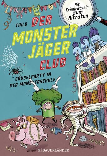 Beispielbild fr Der Monsterjger-Club 3 - Gruselparty in der Monsterschule zum Verkauf von GreatBookPrices