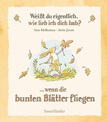 Stock image for Wei�t du eigentlich, wie lieb ich dich hab? Wenn die bunten Bl�tter fliegen for sale by Chiron Media