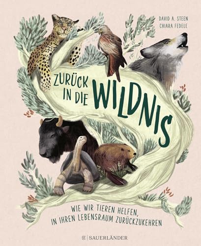 Beispielbild fr Zurck in die Wildnis: Wie wir Tieren helfen, in ihren natrlichen Lebensraum zurckzukehren | Ein wichtiges Kinder-Sachbuch fr Jungen und Mdchen ab . ? ein Muss fr alle Kinder, die Tiere lieben zum Verkauf von medimops