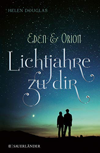 Beispielbild fr Eden und Orion: Lichtjahre zu dir zum Verkauf von medimops