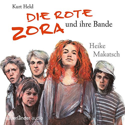 Die Rote Zora und ihre Bande: erzählt von Heike Makatsch - Held, Kurt