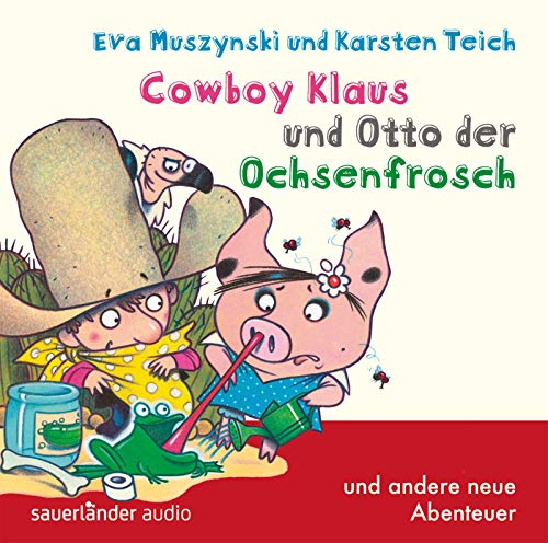 Beispielbild fr Cowboy Klaus und Otto der Ochsenfrosch: . und andere neue Abenteuer zum Verkauf von medimops