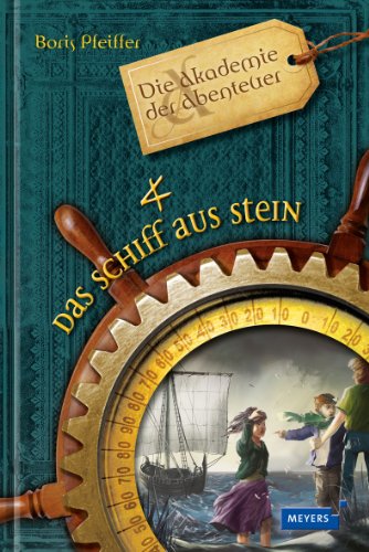 9783737370004: Die Akademie der Abenteuer - Das Schiff aus Stein