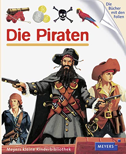 Beispielbild fr Meyers Kleine Kinderbibliothek: Die Piraten (German Edition) zum Verkauf von Books Unplugged