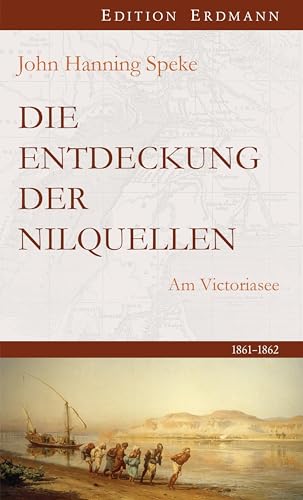 Beispielbild fr Die Entdeckung der Nilquellen: Am Victoriasee | 1861-1862 zum Verkauf von medimops