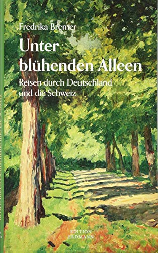 Imagen de archivo de Unter blhenden Alleen: Reisen durch Deutschland und die Schweiz a la venta por medimops