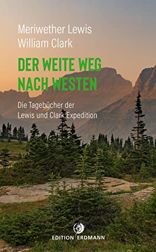 Beispielbild fr Der weite Weg nach Westen: Die Tagebcher der Lewis und Clark Expedition (Paperback) zum Verkauf von medimops