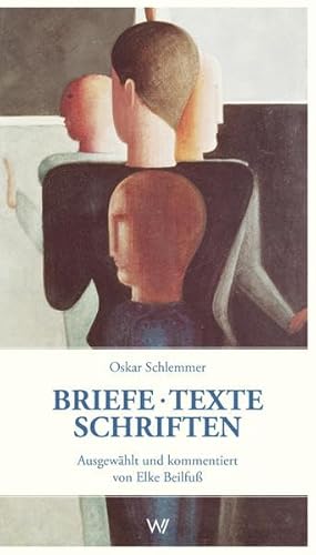 Beispielbild fr Oskar Schlemmer: Briefe-Texte-Schriften zum Verkauf von medimops