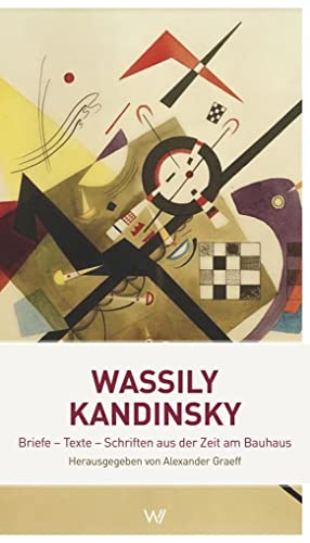 9783737402477: Wassily Kandinsky: Briefe - Texte - Schriften aus der Zeit am Bauhaus