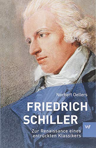 Beispielbild fr Friedrich Schiller: Zur Renaissance eines entrckten Klassikers (Kleine Personenreihe) zum Verkauf von medimops