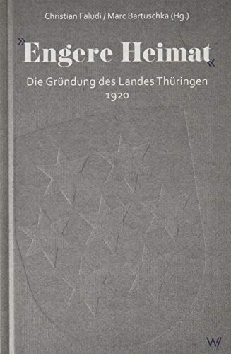 Beispielbild fr Engere Heimat: Die Grndung des Landes Thringen 1920 zum Verkauf von medimops