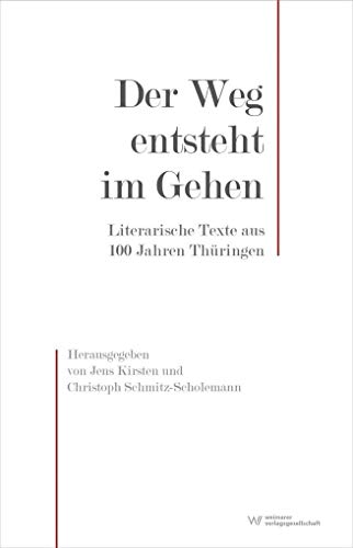 Beispielbild fr Der Weg entsteht im Gehen Literarische Texte aus 100 Jahren Thringen zum Verkauf von Buchpark