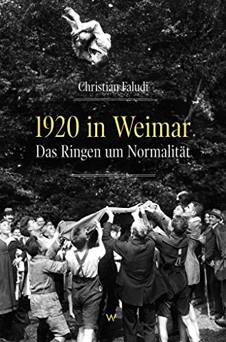 Stock image for 1920 in Weimar: Das Ringen um Normalitt for sale by medimops