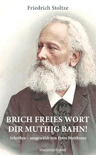 Stock image for Brich freies Wort dir muthig Bahn!: Schriften for sale by medimops