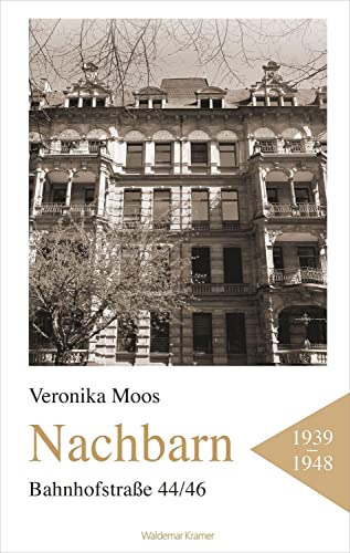 9783737404945: Nachbarn: Bahnhofstrae 44/46 | Leben zweier Familien in Briefen; die Jahre 1939-42 der arischen Familie Moos und der jdischen Familie Strauss