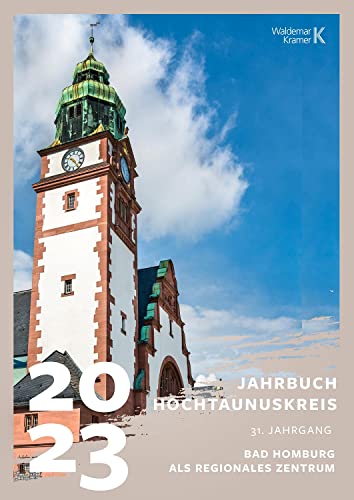 Beispielbild fr Jahrbuch Hochtaunuskreis 2023: 31. Jahrgang - Bad Homburg als regionales Zentrum zum Verkauf von medimops