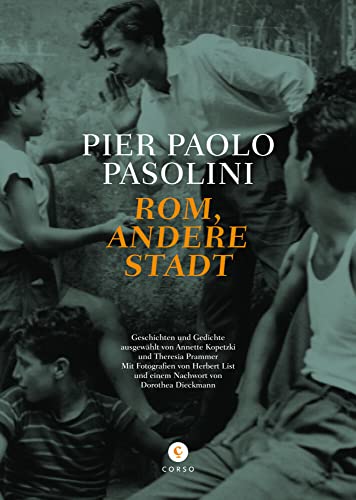 Beispielbild fr Rom, andere Stadt: Geschichten und Gedichte ausgewhlt von Annette Kopetzki und Theresia Prammer. Mit Fotografien von Herbert List und einem Nachwort von Dorothea Diekmann. (Pasolini-Edition) zum Verkauf von medimops