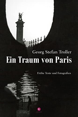 Beispielbild fr Ein Traum von Paris: Frhe Texte und Fotografien zum Verkauf von medimops