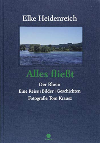 Stock image for Alles fliet: Der Rhein Eine Reise | Bilder | Geschichten (Corso) for sale by medimops