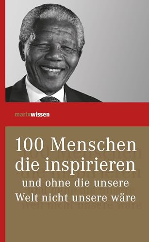 Beispielbild fr 100 Menschen, die inspirieren und ohne die unsere Welt nicht unsere wre zum Verkauf von Ammareal